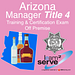 Learn2Serve Arizona Manager Title 4 Training & Certification Exam - Off-Premise
