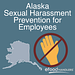 Alaska Sexual Harassment Prevention for Employees