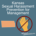 Kansas Sexual Harassment Prevention for Management