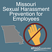 Missouri Sexual Harassment Prevention for Employees
