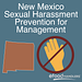 New Mexico Sexual Harassment Prevention for Management