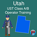 Utah UST Class A/B Operator Training