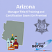 Arizona Manager Title 4 Training and Certification Exam (On Premise)