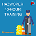 HAZWOPER 40 Hour Training